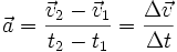 vec  = frac {vec _2 - vec _1} = frac {Deltavec  }