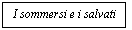 Text Box: I sommersi e i salvati
