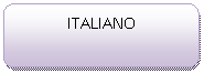 Rounded Rectangle: ITALIANO